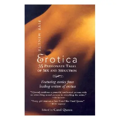 "Five-Minute Erotica: 35 Passionate Tales of Sex and Seduction" - "" ("Queen Carol")(Paperback)