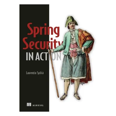 "Spring Security in Action" - "" ("Spilca Laurentiu")(Paperback)