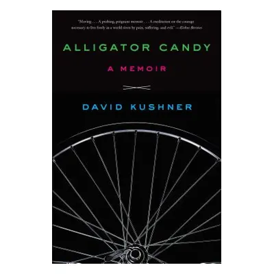 "Alligator Candy: A Memoir" - "" ("Kushner David")(Paperback)