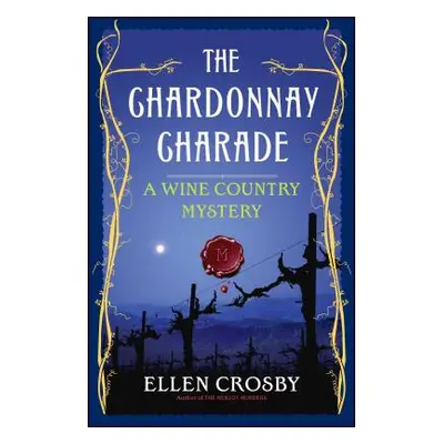 "The Chardonnay Charade: A Wine Country Mystery" - "" ("Crosby Ellen")(Paperback)