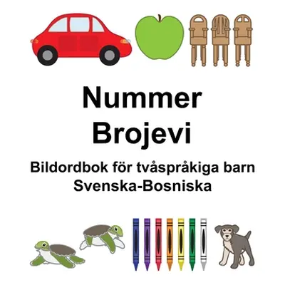 "Svenska-Bosniska Nummer/Brojevi Bildordbok fr tvsprkiga barn" - "" ("Carlson Suzanne")(Paperbac