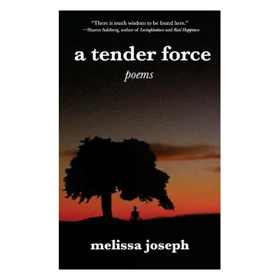 "A tender force: poems" - "" ("Joseph Melissa")(Paperback)