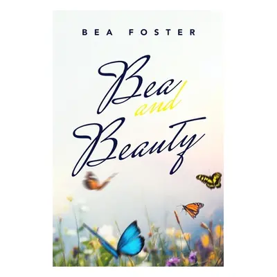 "Bea and Beauty" - "" ("Foster Bea")(Paperback)