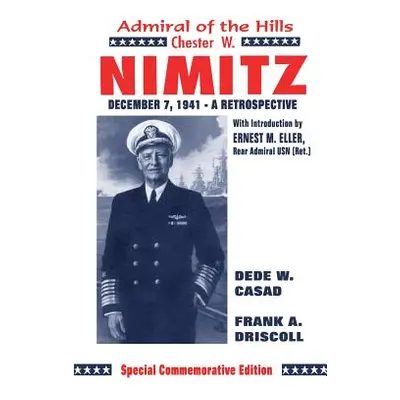 "Chester W. Nimitz: Admiral of the Hills" - "" ("Driskell Frank A.")(Paperback)