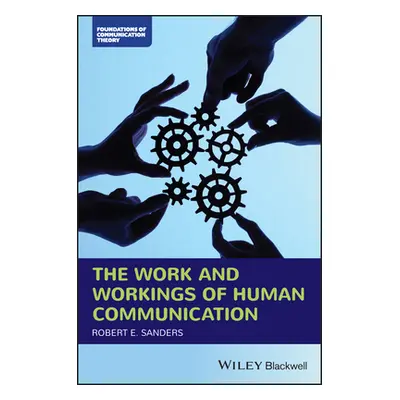 "The Work and Workings of Human Communication" - "" ("Sanders Robert E.")(Paperback)