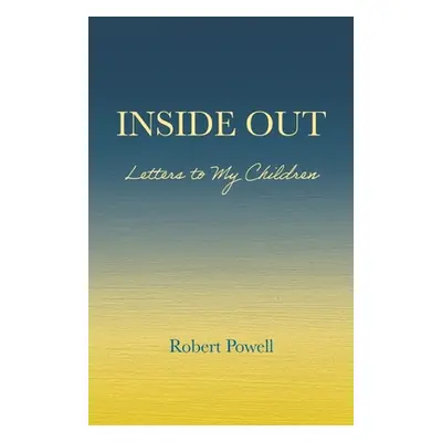 "Inside Out: Letters to My Children" - "" ("Powell Robert")(Paperback)