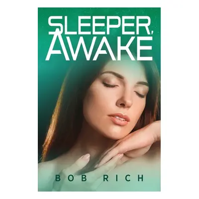 "Sleeper, Awake" - "" ("Rich Bob")(Paperback)