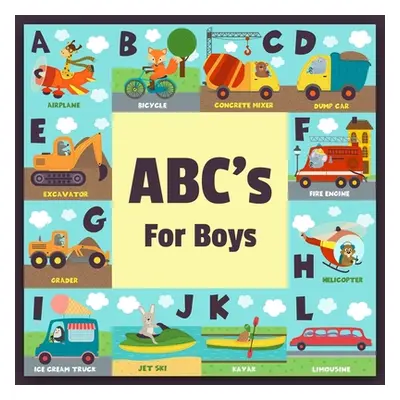 "ABC's For Boys: Full Color Alphabet Learning Book, Baby Book, Children's Book, Toddler Book, Ca