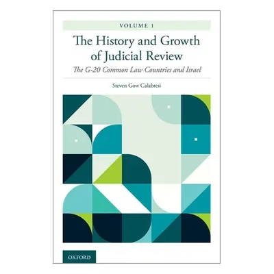 "The History and Growth of Judicial Review, Volume 1: The G-20 Common Law Countries and Israel" 