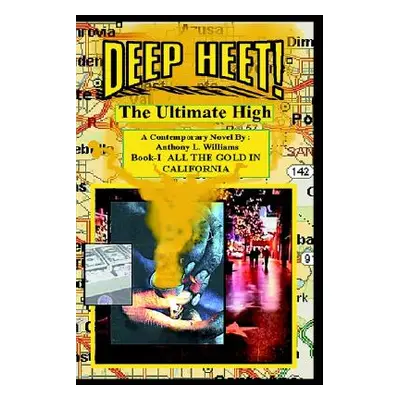 "Deep Heet!: The Ultimate High" - "" ("Williams Anthony L.")(Paperback)