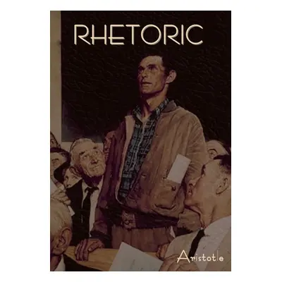 "Rhetoric" - "" ("Aristotle")(Pevná vazba)