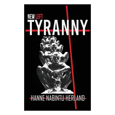 "New Left Tyranny" - "" ("Herland Hanne")(Pevná vazba)