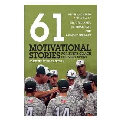 "61 Motivational Stories for Every Coach of Every Sport" - "" ("Faulkner Craig")(Paperback)