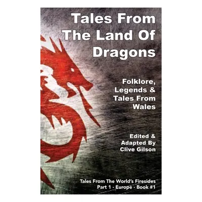 "Tales From The Land Of Dragons" - "" ("Gilson Clive")(Paperback)