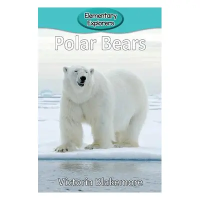 "Polar Bears" - "" ("Blakemore Victoria")(Paperback)