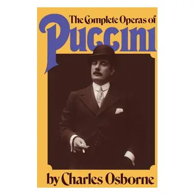 "The Complete Operas of Puccini" - "" ("Osborne Charles")(Paperback)