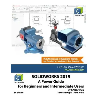 "Solidworks 2019: A Power Guide for Beginners and Intermediate User" - "" ("Willis John")(Paperb