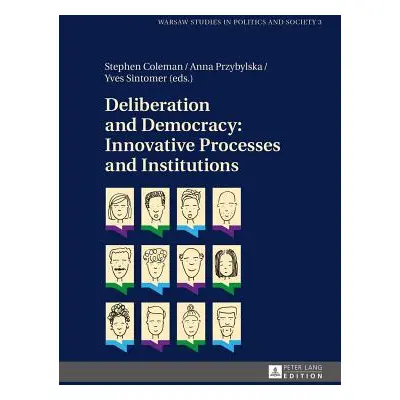 "Deliberation and Democracy: Innovative Processes and Institutions" - "" ("Markowski Radoslaw")(