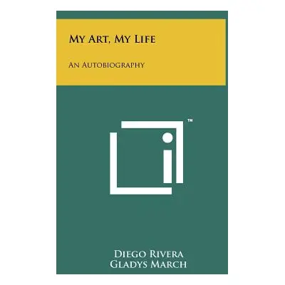 "My Art, My Life: An Autobiography" - "" ("Rivera Diego")(Pevná vazba)