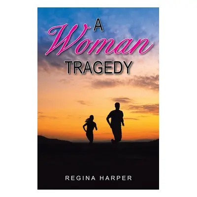 "A Woman Tragedy" - "" ("Harper Regina")(Paperback)