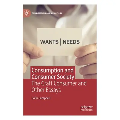 "Consumption and Consumer Society: The Craft Consumer and Other Essays" - "" ("Campbell Colin")(