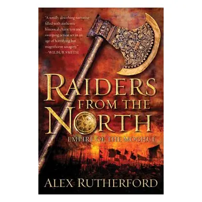 "Raiders from the North: Empire of the Moghul" - "" ("Rutherford Alex")(Paperback)