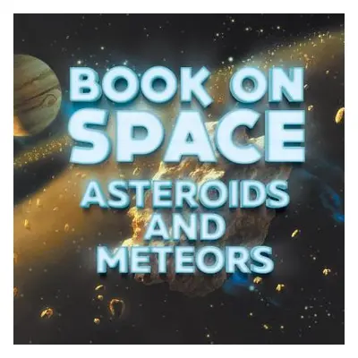 "Book On Space: Asteroids and Meteors" - "" ("Baby Professor")(Paperback)