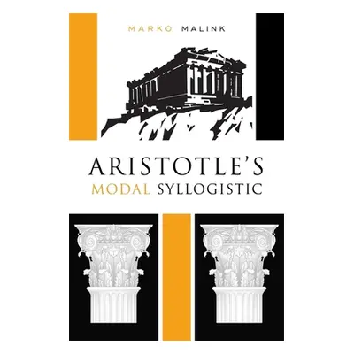 "Aristotle's Modal Syllogistic" - "" ("Malink Marko")(Pevná vazba)