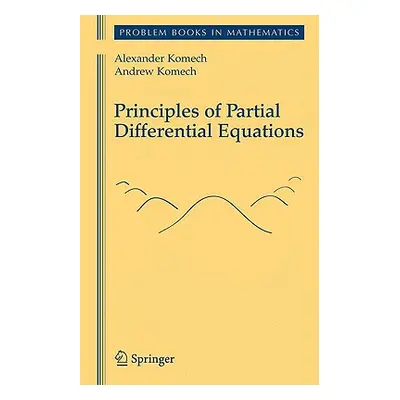 "Principles of Partial Differential Equations" - "" ("Komech Alexander")(Pevná vazba)