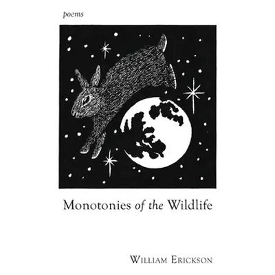 "Monotonies of the Wildlife" - "" ("Erickson William")(Paperback)