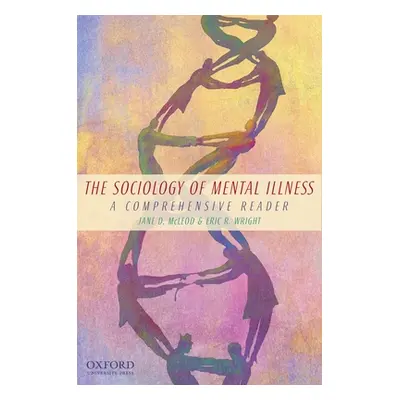 "The Sociology of Mental Illness: A Comprehensive Reader" - "" ("McLeod Jane D.")(Paperback)