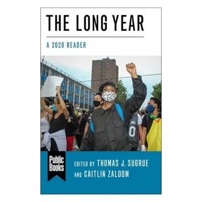 "The Long Year: A 2020 Reader" - "" ("Sugrue Thomas J.")(Paperback)