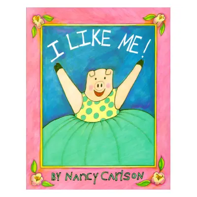 "I Like Me!" - "" ("Carlson Nancy")(Pevná vazba)