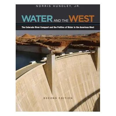 "Water and the West: The Colorado River Compact and the Politics of Water in the American West" 