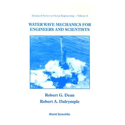 "Water Wave Mechanics for Engineers and Scientists" - "" ("Dean Robert G.")(Paperback)