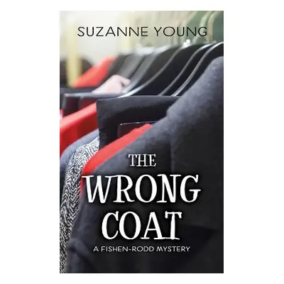 "The Wrong Coat: A Fishen-Rodd Mystery" - "" ("Young Suzanne")(Paperback)