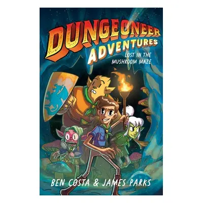 "Dungeoneer Adventures 1: Lost in the Mushroom Mazevolume 1" - "" ("Costa Ben")(Pevná vazba)