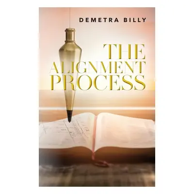 "The Alignment Process" - "" ("Billy Demetra")(Paperback)