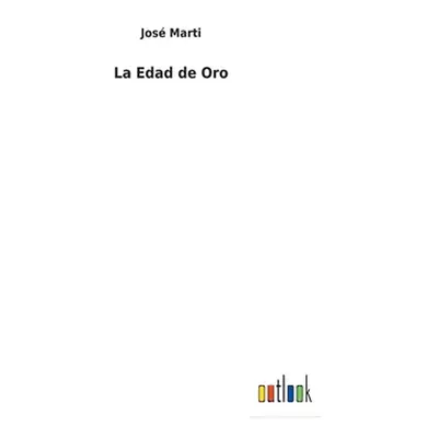 "La Edad de Oro" - "" ("Marti Jos")(Pevná vazba)