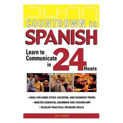 "Countdown to Spanish: Learn to Communicate in 24 Hours" - "" ("Stein Gail")(Paperback)