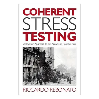 "Coherent Stress Testing" - "" ("Rebonato Riccardo")(Pevná vazba)