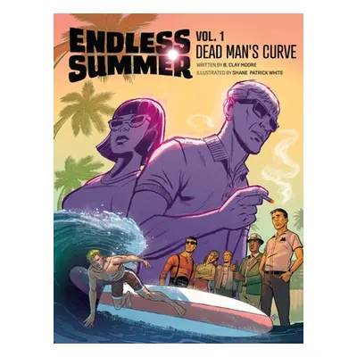 "Endless Summer, Vol. 1: Dead Man's Curvevolume 1" - "" ("Moore B. Clay")(Paperback)