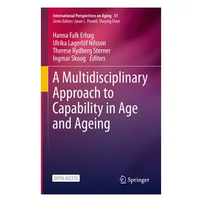 "A Multidisciplinary Approach to Capability in Age and Ageing" - "" ("Falk Erhag Hanna")(Pevná v