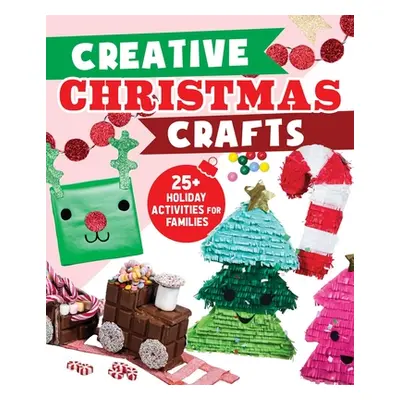 "Creative Christmas Crafts: 25+ Holiday Activities for Families" - "" ("Andersson Karin")(Paperb