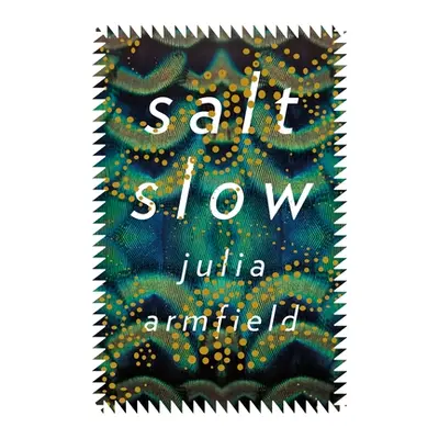 "Salt Slow" - "" ("Armfield Julia")(Paperback)