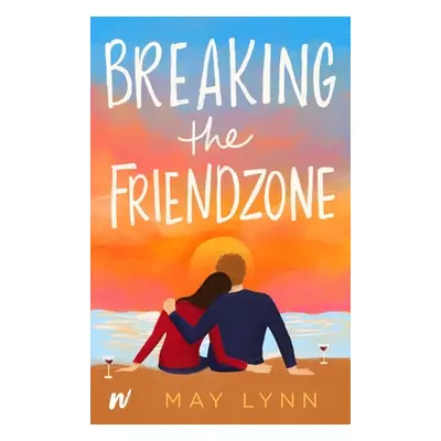 "Breaking the Friendzone" - "" ("Lynn May")(Paperback)