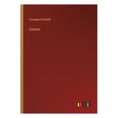 "Cantoni" - "" ("Garibaldi Giuseppe")(Paperback)