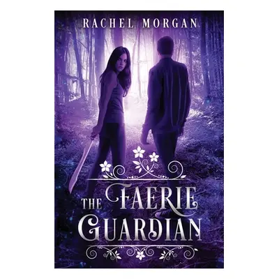 "The Faerie Guardian" - "" ("Morgan Rachel")(Paperback)