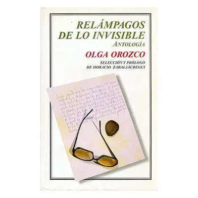 "Relampagos de Lo Invisible. Antologia" - "" ("Orozco Olga")(Paperback)