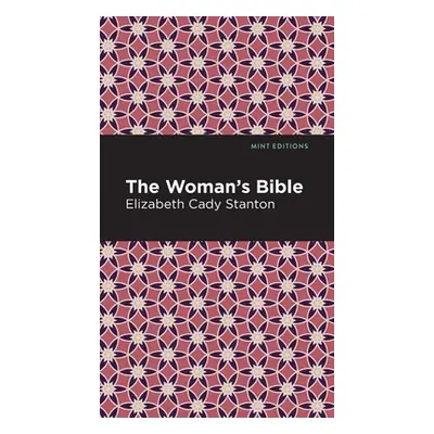 "The Woman's Bible" - "" ("Stanton Elizabeth Cady")(Pevná vazba)